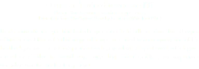 House and ruined tower on cliff
14cm x 10cm Indian ink on white scraperboard, illustration from The Emperor Heart by Laurence Whistler (1936) Rex's romantic imagination found expression in his illustrations for all types of literature. Here a Gothic inspired image was used to accompany one of his brother's poems. His technique involved using white scraperboard, which gave an effect similar to wood engraving but much quicker, an important consideration for such a busy artist.